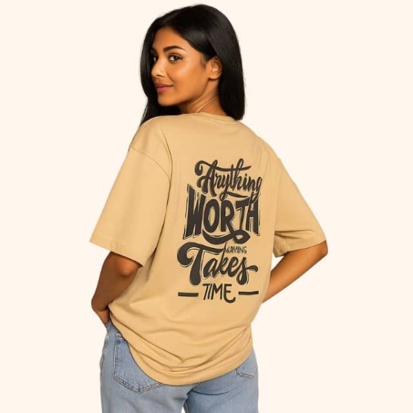 Women’s Oversized Quote T-Shirt – “Everything Worth Takes Time” | Dreon India - Image 2